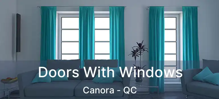  Doors With Windows Canora - QC