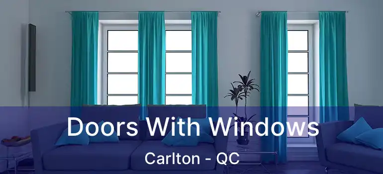  Doors With Windows Carlton - QC