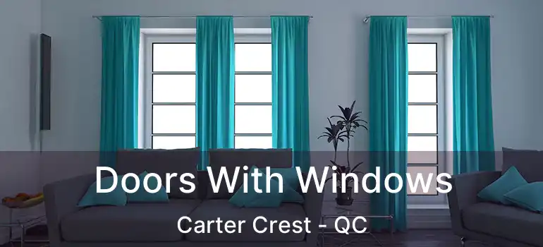  Doors With Windows Carter Crest - QC