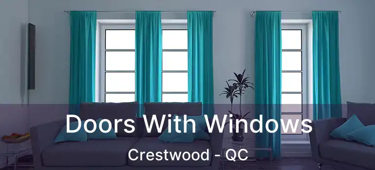  Doors With Windows Crestwood - QC