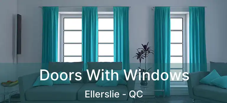  Doors With Windows Ellerslie - QC