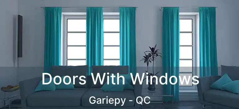  Doors With Windows Gariepy - QC