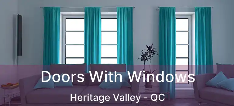  Doors With Windows Heritage Valley - QC