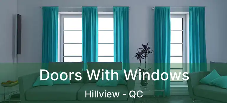 Doors With Windows Hillview - QC