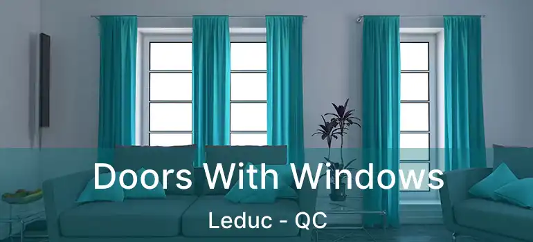  Doors With Windows Leduc - QC