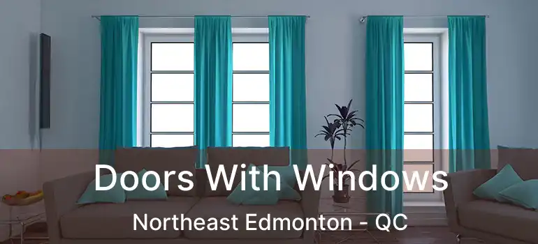  Doors With Windows Northeast Edmonton - QC