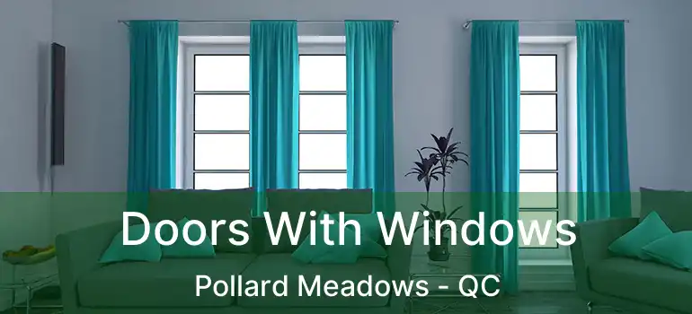  Doors With Windows Pollard Meadows - QC