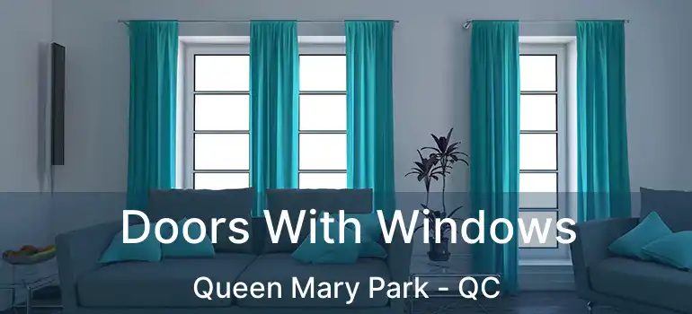  Doors With Windows Queen Mary Park - QC