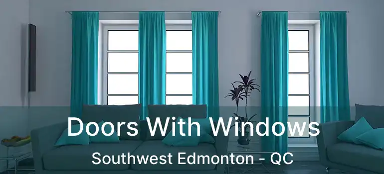  Doors With Windows Southwest Edmonton - QC