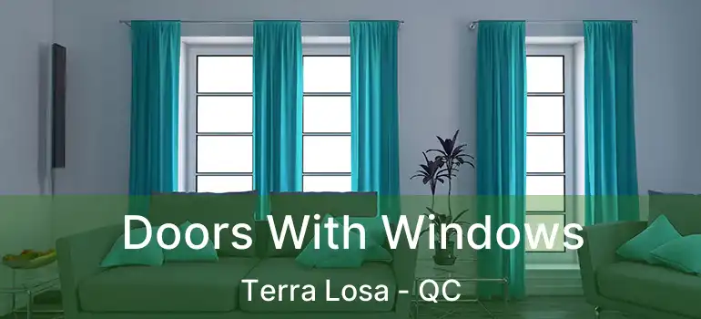  Doors With Windows Terra Losa - QC