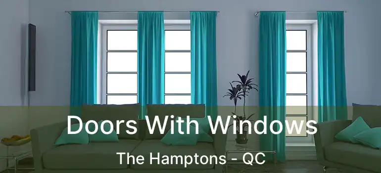  Doors With Windows The Hamptons - QC