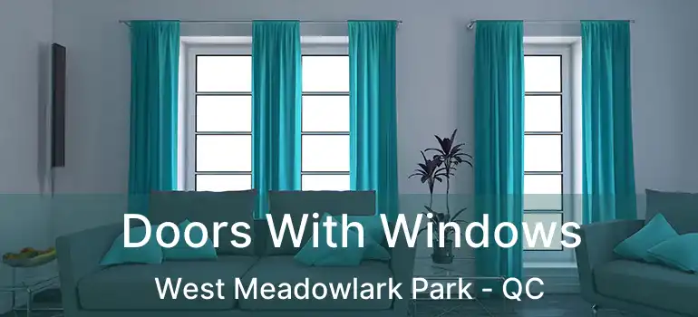  Doors With Windows West Meadowlark Park - QC