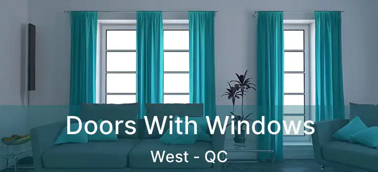  Doors With Windows West - QC