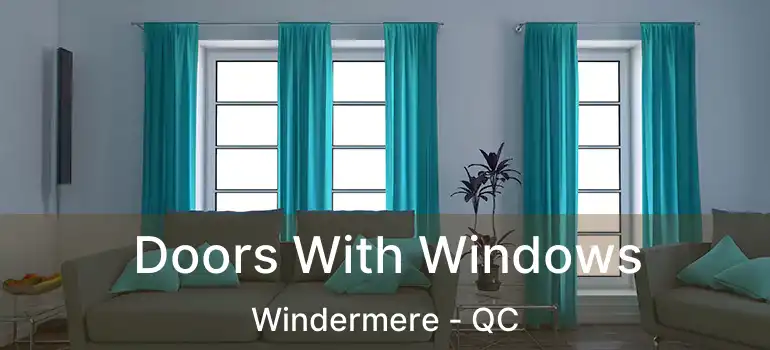  Doors With Windows Windermere - QC