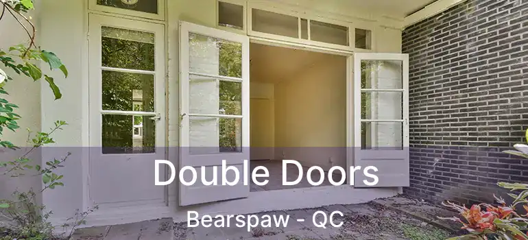  Double Doors Bearspaw - QC