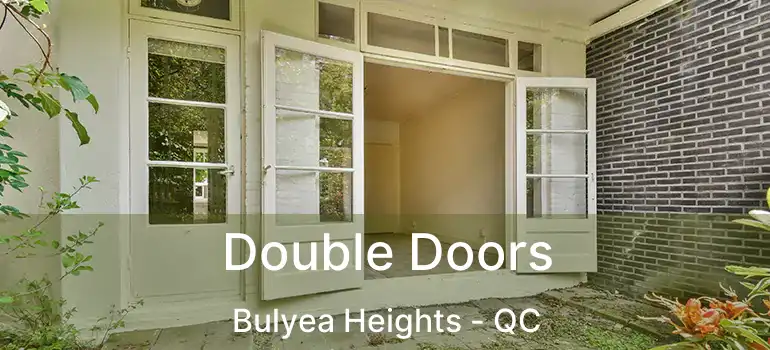  Double Doors Bulyea Heights - QC