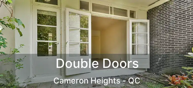  Double Doors Cameron Heights - QC