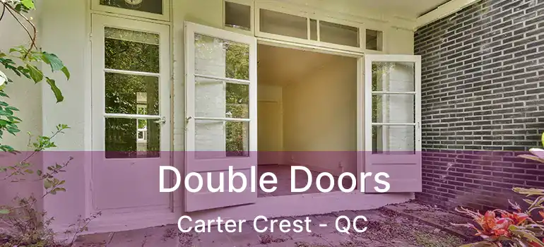  Double Doors Carter Crest - QC