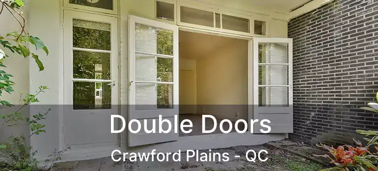  Double Doors Crawford Plains - QC