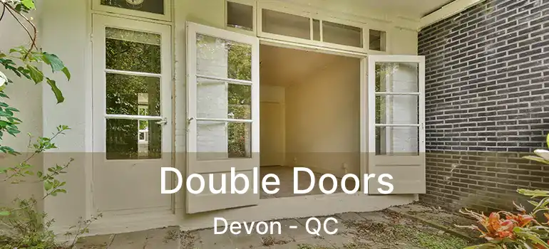  Double Doors Devon - QC