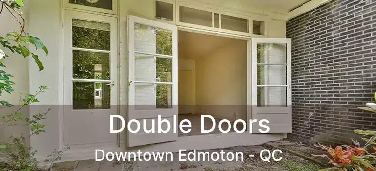  Double Doors Downtown Edmoton - QC