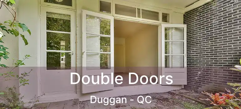  Double Doors Duggan - QC