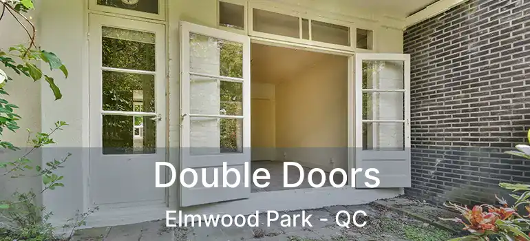  Double Doors Elmwood Park - QC