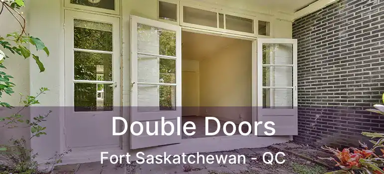  Double Doors Fort Saskatchewan - QC
