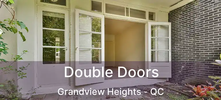  Double Doors Grandview Heights - QC