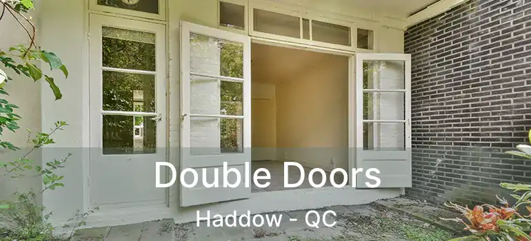  Double Doors Haddow - QC