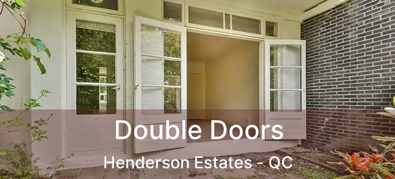  Double Doors Henderson Estates - QC