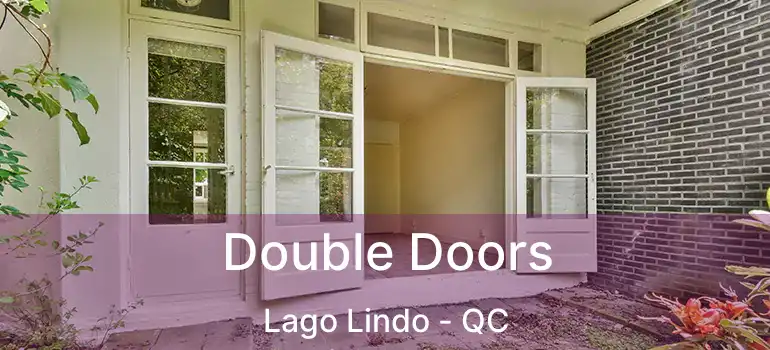  Double Doors Lago Lindo - QC