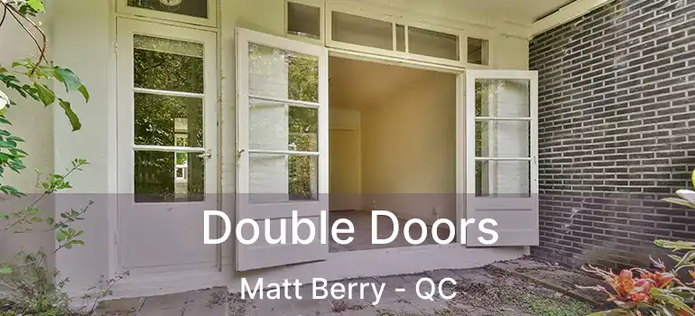  Double Doors Matt Berry - QC