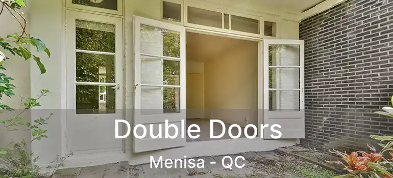  Double Doors Menisa - QC