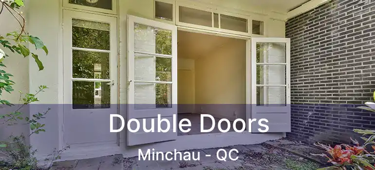  Double Doors Minchau - QC