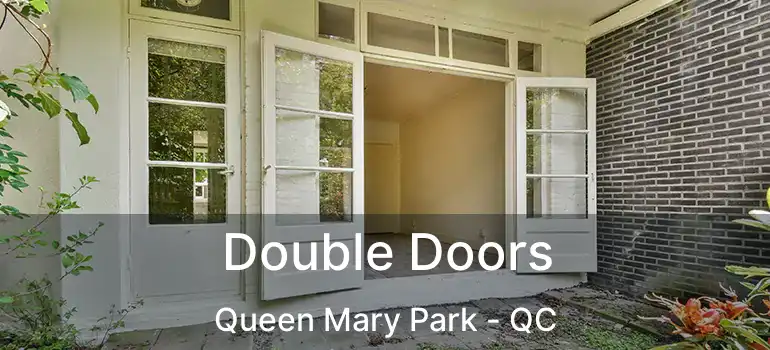  Double Doors Queen Mary Park - QC