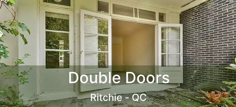  Double Doors Ritchie - QC