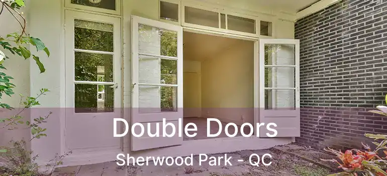  Double Doors Sherwood Park - QC