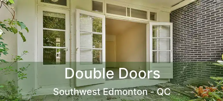  Double Doors Southwest Edmonton - QC