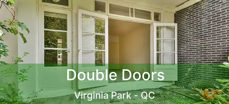  Double Doors Virginia Park - QC