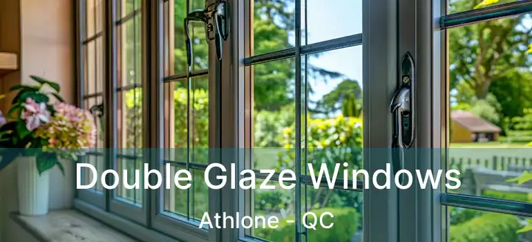  Double Glaze Windows Athlone - QC