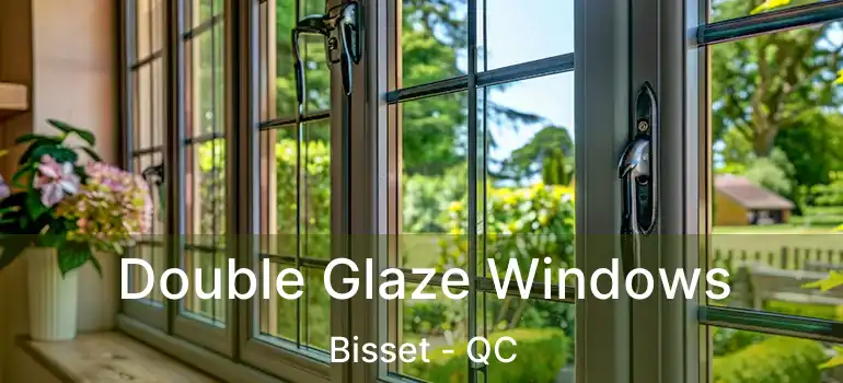  Double Glaze Windows Bisset - QC