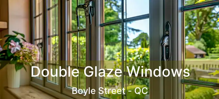  Double Glaze Windows Boyle Street - QC