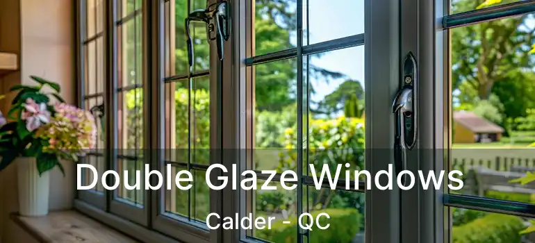 Double Glaze Windows Calder - QC