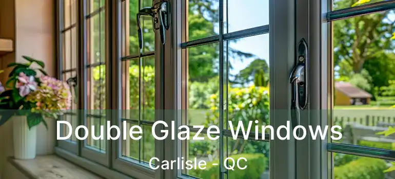  Double Glaze Windows Carlisle - QC