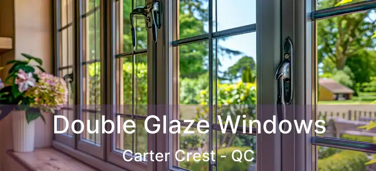  Double Glaze Windows Carter Crest - QC