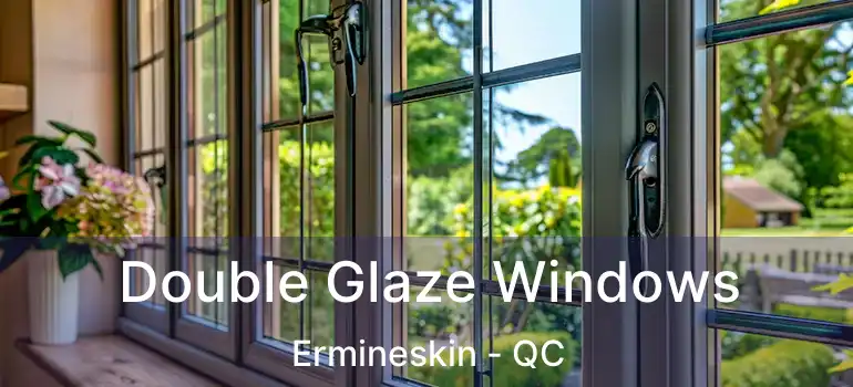  Double Glaze Windows Ermineskin - QC