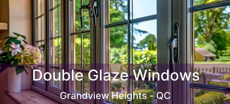  Double Glaze Windows Grandview Heights - QC