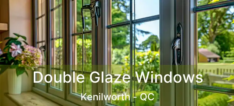  Double Glaze Windows Kenilworth - QC