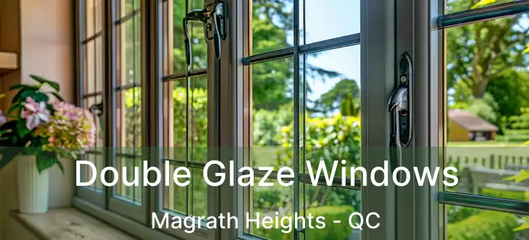  Double Glaze Windows Magrath Heights - QC
